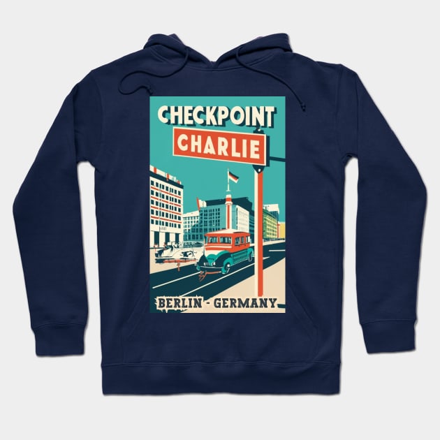 A Vintage Travel Art of Checkpoint Charlie in Berlin - Germany Hoodie by goodoldvintage